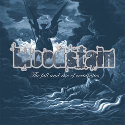 Bloodstain (ITA) : The Fall And Rise Of Certainties